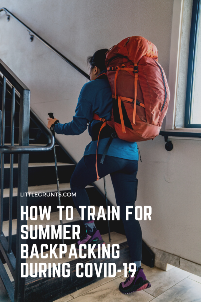 How to Train for Summer Backpacking During COVID-19
